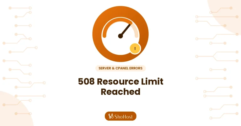 508 Resource Limit Is Reached: Find Which Limit You Hit in cPanel - ShoHost guide