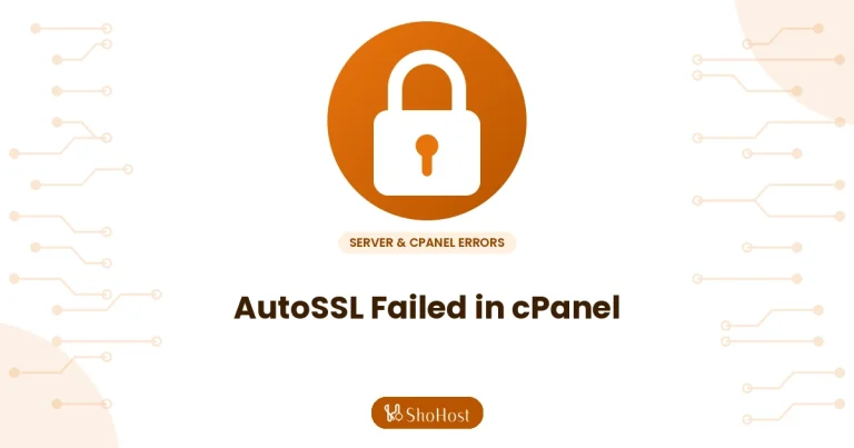 AutoSSL Failed in cPanel: DCV Errors, CAA and Fixes - ShoHost guide