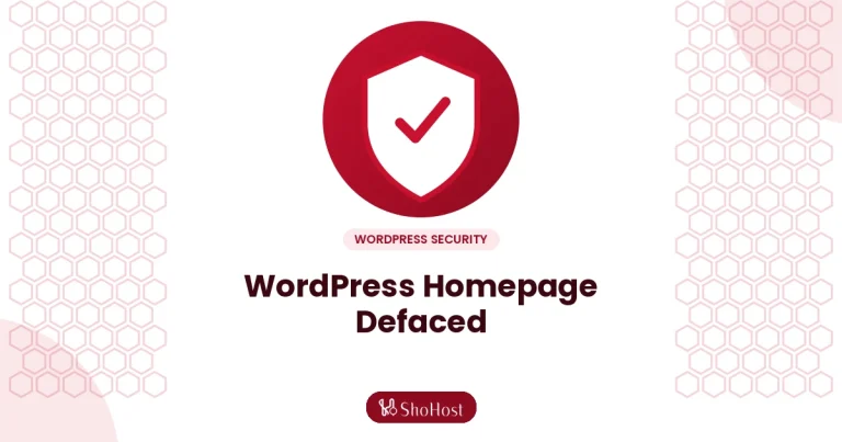 WordPress Homepage Defaced? How to Restore It and Find the Cause - ShoHost guide