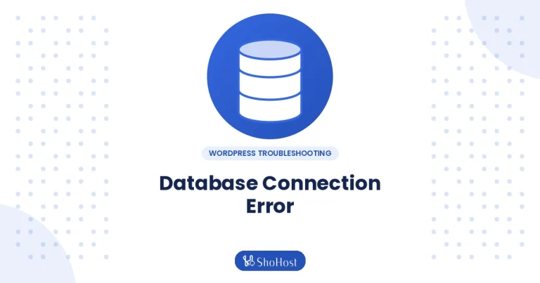 How to Fix “Error Establishing a Database Connection” in WordPress - ShoHost guide