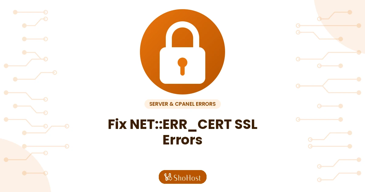 NET::ERR_CERT_COMMON_NAME_INVALID and Other SSL Errors Explained - ShoHost guide