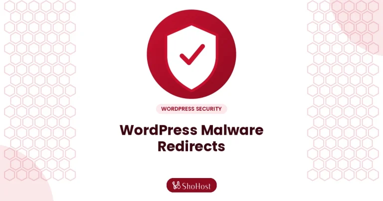 WordPress Site Redirecting to Spam Sites? How to Find and Remove Malware Redirects - ShoHost guide