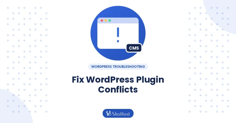 Plugin Update Broke Your WordPress Site? How to Find and Fix Plugin Conflicts - ShoHost guide