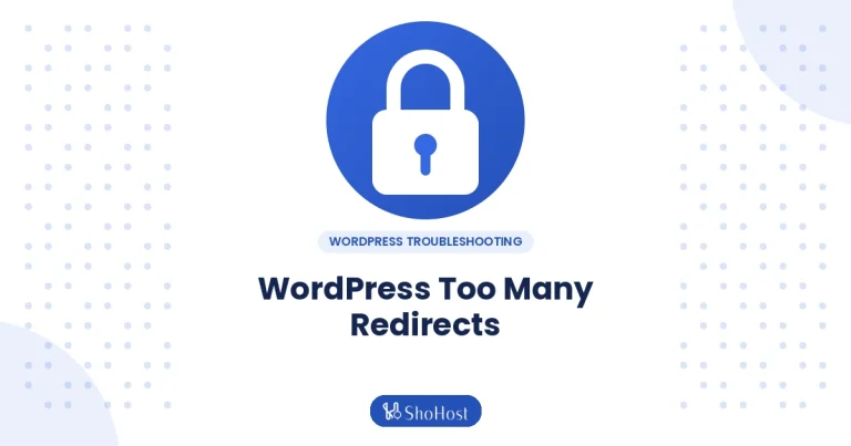 Fix ERR_TOO_MANY_REDIRECTS in WordPress (HTTP/HTTPS Mismatch) - ShoHost guide